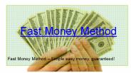 Fast Money Method