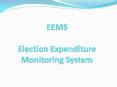EEMS Election Expenditure Monitoring System PowerPoint PPT Presentation