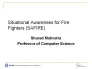Situational Awareness for Fire Fighters (SAFIRE)
