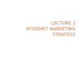 Lecture 2 Internet marketing strategy PowerPoint PPT Presentation