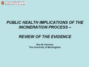 PUBLIC HEALTH IMPLICATIONS OF THE INCINERATION PROCESS 