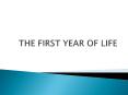 THE FIRST YEAR OF LIFE PowerPoint PPT Presentation