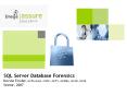 SQL Server Database Forensics Kevvie Fowler, GCFA Gold, CISSP, MCTS, MCDBA, MCSD, MCSE Sector, 2007 PowerPoint PPT Presentation
