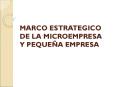 MARCO ESTRATEGICO DE LA MICROEMPRESA Y PEQUE PowerPoint PPT Presentation