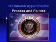 Presidential Appointments: Process and Politics PowerPoint PPT Presentation