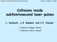 Collisions inside subfemtoseconds laser pulses PowerPoint PPT Presentation
