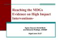 Reaching the MDGs Evidence on High Impact Interventions- PowerPoint PPT Presentation