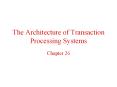 The Architecture of Transaction Processing Systems PowerPoint PPT Presentation