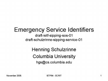Emergency Service Identifiers draft-ietf-sipping-sos-01 draft-schulzrinne-sipping-service-01