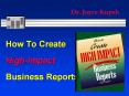 How To Create High-Impact Business Reports PowerPoint PPT Presentation