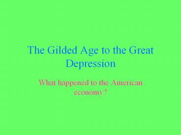 The Gilded Age to the Great Depression