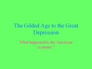 The Gilded Age to the Great Depression