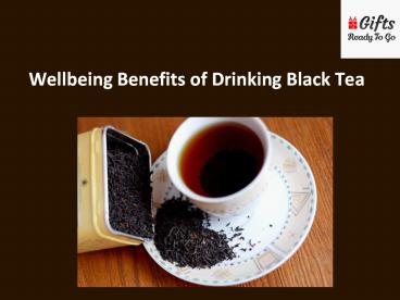 Wellbeing Benefits of Drinking Black Tea