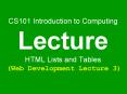 CS101 Introduction to Computing Lecture HTML Lists and Tables (Web Development Lecture 3) PowerPoint PPT Presentation