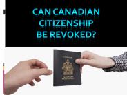 Can Canadian citizenship be revoked? | Canada Immigration Questions