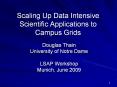 Scaling Up Data Intensive Scientific Applications to Campus Grids PowerPoint PPT Presentation