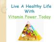 Live A Healthy Life With Vitamin Power PowerPoint PPT Presentation