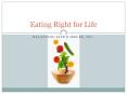 Eating Right for Life PowerPoint PPT Presentation