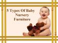 "5 Types Of Baby Nursery Furniture  " PowerPoint PPT Presentation