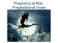 Pregnancy at Risk: Pregestational Onset PowerPoint PPT Presentation