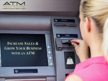 Increase Sales and Grow Your Business with an ATM