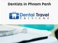 Dentists in Phnom Penh PowerPoint PPT Presentation