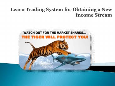 Learn Trading System for Obtaining a New Income Stream