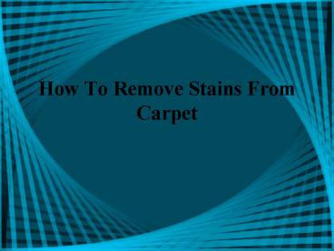 How To Remove Stains From Carpet (1)