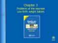 Chapter 3 Problems of the neonate Low birth weight babies PowerPoint PPT Presentation