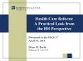 Health Care Reform: A Practical Look from the HR Perspective PowerPoint PPT Presentation
