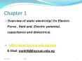 Overview of static electricity( On Electric Force , field and, Electric potential, capacitance and dielectrics). PowerPoint PPT Presentation