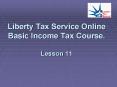 Liberty Tax Service Online Basic Income Tax Course. Lesson 11 PowerPoint PPT Presentation