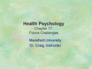 Health Psychology Chapter 17: Future Challenges