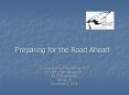 Preparing for the Road Ahead PowerPoint PPT Presentation