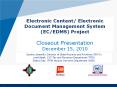Electronic Content/ Electronic Document Management System (EC/EDMS) Project Closeout Presentation December 15, 2010 PowerPoint PPT Presentation