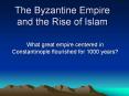 The Byzantine Empire and the Rise of Islam PowerPoint PPT Presentation