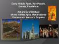 Early Middle Ages, Key People, Events, Feudalism Art and Architecture of the Middle Ages /Renaissance Eastern and Western Empires PowerPoint PPT Presentation