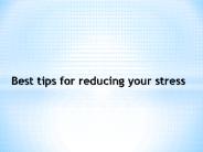 Best tips for reducing your stress