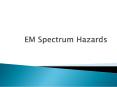 EM Spectrum Hazards PowerPoint PPT Presentation