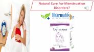 Natural Cure For Menstruation Disorders?