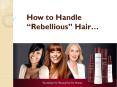 How to handle “rebellious” hair… (1) PowerPoint PPT Presentation