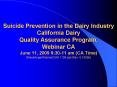 Suicide Prevention in the Dairy Industry California Dairy Quality Assurance Program, Webinar CA June 11, 2009 9:30-11 am (CA Time) StressAngerWebinarCA6.1109.ppt (Rev. 6.1009b) PowerPoint PPT Presentation