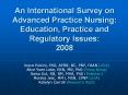 An International Survey on Advanced Practice Nursing: Education, Practice and Regulatory Issues: 2008 PowerPoint PPT Presentation