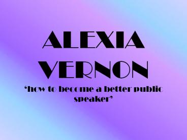 How to become a better public speaker – with Alexia Vernon
