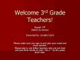Welcome 3rd Grade Teachers! PowerPoint PPT Presentation