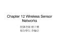 Chapter 12 Wireless Sensor Networks PowerPoint PPT Presentation