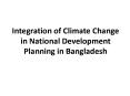 Integration of Climate Change in National Development Planning in Bangladesh PowerPoint PPT Presentation