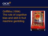 Griffiths (1994) The role of cognitive bias and skill in fruit machine gambling PowerPoint PPT Presentation