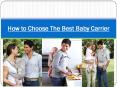 How to Choose The Best Baby Carrier PowerPoint PPT Presentation