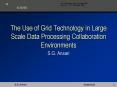The Use of Grid Technology in Large Scale Data Processing Collaboration Environments PowerPoint PPT Presentation